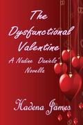 The Dysfunctional Valentine (Dysfunctional Chronicles #2) by Hadena James