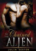 Chained To The Alien (Arcturus Mates #7) by Julia Sexton