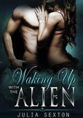Waking Up With The Alien (Arcturus Mates #8) by Julia Sexton
