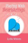 Playing with Heartstrings by Lydia Winters