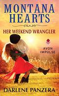Montana Hearts: Her Weekend Wrangler (Montana Hearts #1) by Darlene Panzera