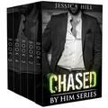 Chased by Him Series - Complete Boxset  (An Alpha Billionaire Romance) by Jessica Hill