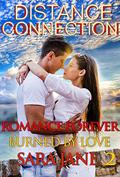 Burned By Love (Distance Connection #2) by Sara Jane