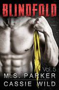 Blindfold Vol. 5: Alpha Billionaire Romance by M. S. Parker