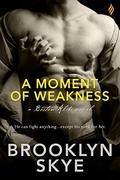 A Moment of Weakness (Boston Alibi #1) by Brooklyn Skye
