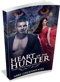 Heart Of The Hunter:: An Alpha Billionaire Clean Romantic Shape Shifter Short Story Series (Heart OF The Hawk #2) by Abby Greenwood