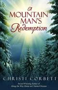 A Mountain Man's Redemption by Christi Corbett