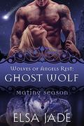 Ghost Wolf (Wolves of Angels Rest #6) by Mating Season Collection