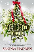 Mistletoe & Magic by Sandra Madden