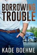 Borrowing Trouble by Heidi Ryan