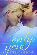 Only You by Stephanie Rose