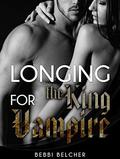 Longing For the King Vampire by Bebbi Belcher