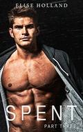 Spent - Part Three (Bad Boy Fighter #3) by Elise Holland