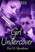 Girl Undercover 12: Showdown by Julia Derek
