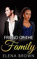 Friend Of The Family by Elena Brown