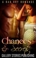 Chances & Secrets: A BWWM Bad Boy Romance by Gallery Stories Publishing