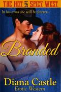 Branded (The Hot & Spicy West #3) by Diana Castle