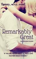 Remarkably Great (Strangely, Incredibly Good, #2) by Heather Grace Stewart