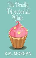 The Deadly Directorial Affair (Daisy McDare #3) by K.M. Morgan