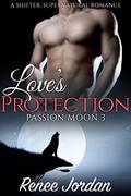 Love's Protection (Passion Moon #3) by Renee Jordan