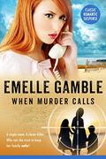 WHEN MURDER CALLS by Emelle Gamble