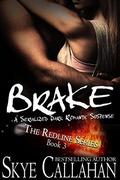 Brake: A Serialized Dark Romantic Suspense by Skye Callahan