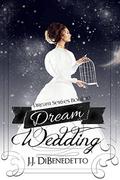 Dream Wedding (Dream #10) by J.J. DiBenedetto