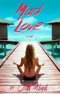 Mad Love by Colet Abedi