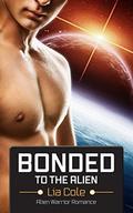 Bonded to the Alien: Alien Warrior Romance by Lia Cole