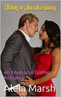 Abby's Awakening: An Interracial Gothic Romance (Interracial Erotic Interludes #3) by Alela Marsh