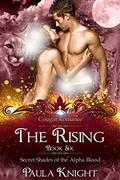 The Rising (Secret Shades of the Alpha Blood #6) by Paula Knight