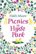 Picnics in Hyde Park: Love London Series by Nikki Moore
