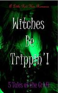 Witches Be Trippin'!: 5 Tales of the Craft from Little Red Hen Romance by Lucy Blue