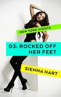 Rocked Off Her Feet (New York Nights #3) by Sienna Hart