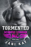 TORMENTED: Jani Kay (Scorpio Stinger MC #4) by Jani Kay