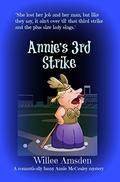 Annie's 3rd Strike (Annie McCauley #3) by Willee Amsden