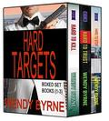 Hard Targets Boxed Set by Wendy Byrne