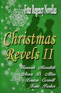 Christmas Revels II: Four Regency Novellas by Hannah Meredith