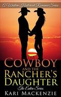 The Cowboy and the Rancher's Daughter #1-5 by Kari Mackenzie