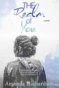 The Realm of You: A Novel by Amanda Richardson