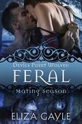 Feral: Devils Point Wolves #4 by Mating Season Collection