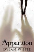 Apparition (The Apparition Trilogy #1) by Dylan White