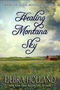 Healing Montana Sky by Debra Holland