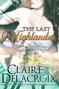 The Last Highlander: A Scottish Time Travel Romance by Claire Delacroix, Deborah Cooke