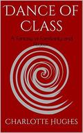 Dance of Class: A Fantasy of Familiarity and Filiation by Charlotte Hughes