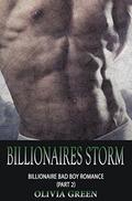 Billionaire’s Storm: Part 2 (Billionaire's Storm #2) by Olivia Green