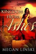 Kingdom From Ashes by Megan Linski