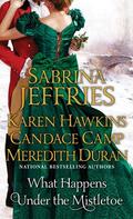 What Happens Under the Mistletoe (Sinful Suitors #1.5) by Meredith Duran