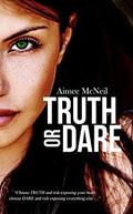 Truth Or Dare by Aimee McNeil