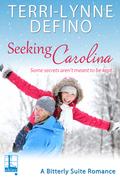 Seeking Carolina (Bitterly Suite #1) by Terri-Lynne DeFino